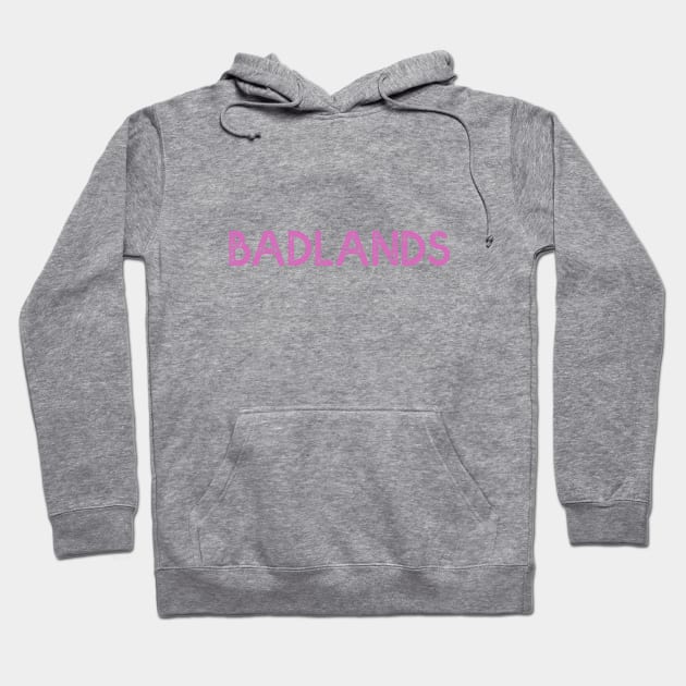 Badlands Hoodie by NotoriousMedia